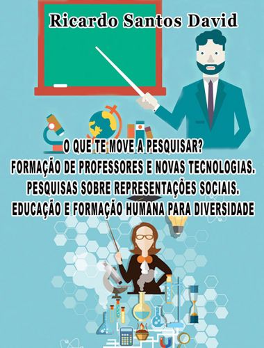 Capa: O QUE TE MOVE A PESQUISAR? FORMAÇÃO DE PROFESSORES E NOVAS TECNOLOGIAS. PESQUISAS SOBRE REPRESENTAÇÕES SOCIAIS.